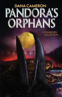 Cover image for Pandora's Orphans: A Fangborn Collection