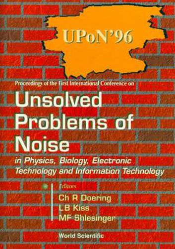 Cover image for Unsolved Problems Of Noise In Physics, Biology, Electronic Technology And Information Technology, Proc