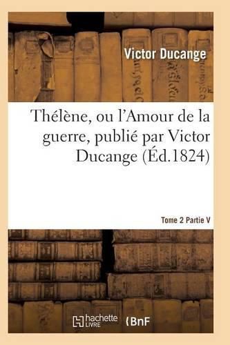 Thelene, Ou l'Amour de la Guerre Tome 2