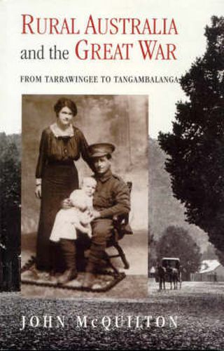 Cover image for Rural Australia and the Great War: From Tarrawingee to Tangambalanga