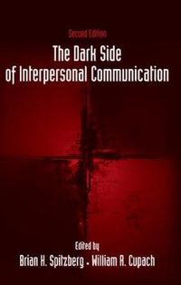 Cover image for The Dark Side of Interpersonal Communication