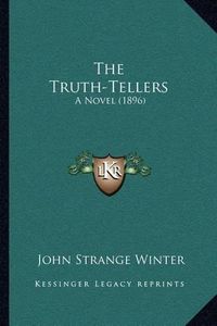 Cover image for The Truth-Tellers: A Novel (1896)