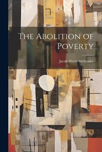 Cover image for The Abolition of Poverty