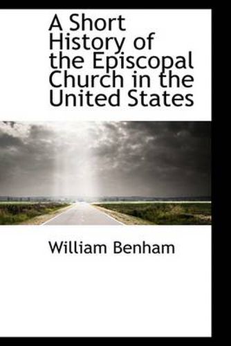 Cover image for A Short History of the Episcopal Church in the United States