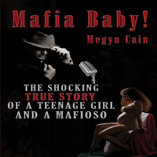 Cover image for Mafia Baby!: The Shocking True Story