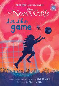 Cover image for Never Girls #12: In the Game (Disney: The Never Girls)