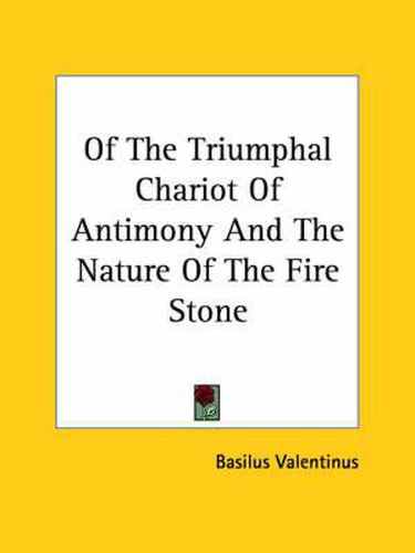 Cover image for Of the Triumphal Chariot of Antimony and the Nature of the Fire Stone