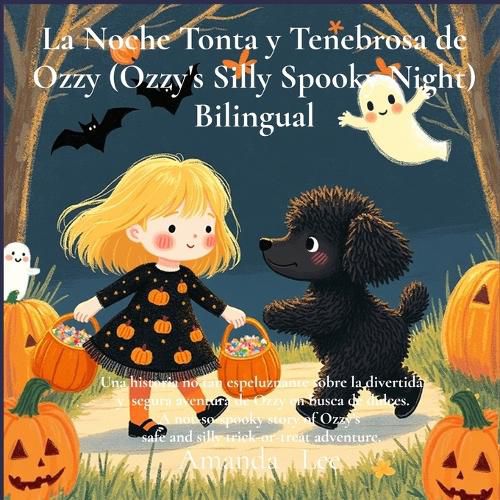 Cover image for La Noche Tonta y Tenebrosa de Ozzy (Ozzy's Silly Spooky Night) Bilingual
