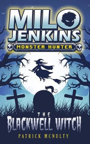 Cover image for The Blackwell Witch: Milo Jenkins: Monster Hunter