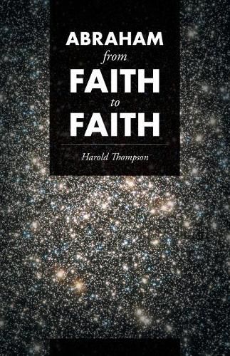 Cover image for Abraham From Faith to Faith