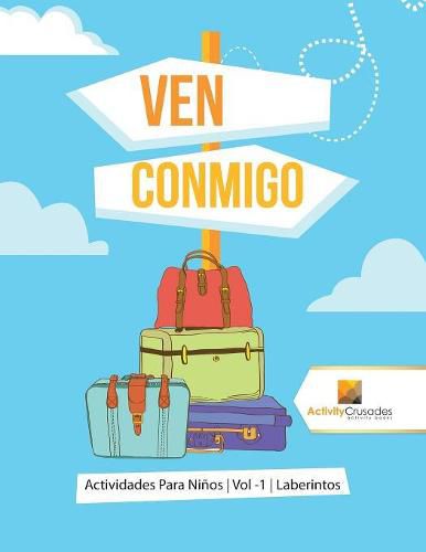 Ven Conmigo: Actividades Para Ninos Vol -1 Laberintos