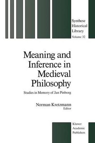 Cover image for Meaning and Inference in Medieval Philosophy: Studies in Memory of Jan Pinborg