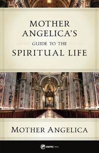 Cover image for Mother Angelica's Guide to the Spiritual Life