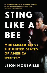 Cover image for Sting Like a Bee: Muhammad Ali vs. the United States of America, 1966-1971