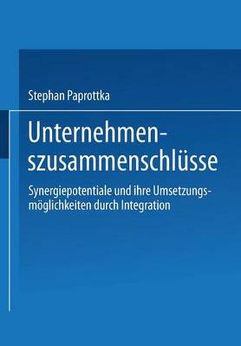 Cover image for Unternehmenszusammenschlusse: Synergiepotentiale Und Ihre Umsetzungsmoeglichkeiten Durch Integration