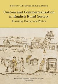 Cover image for Custom and Commercialisation in English Rural Society: Revisiting Tawney and Postan