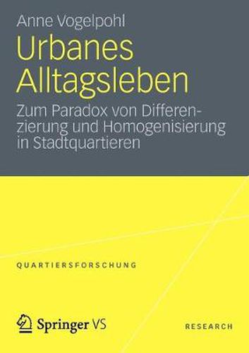 Cover image for Urbanes Alltagsleben: Zum Paradox Von Differenzierung Und Homogenisierung in Stadtquartieren