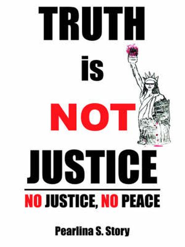 Cover image for TRUTH is NOT JUSTICE