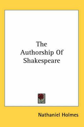 Cover image for The Authorship Of Shakespeare