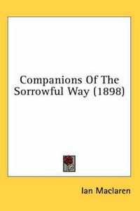 Cover image for Companions of the Sorrowful Way (1898)