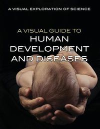 Cover image for A Visual Guide to Human Development and Diseases