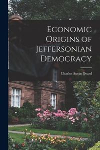 Cover image for Economic Origins of Jeffersonian Democracy