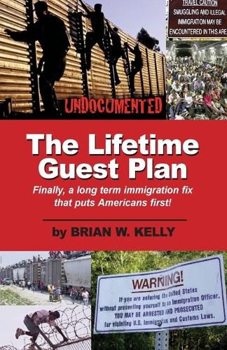 Cover image for The Lifetime Guest Plan: Finally, a Long Term Immigration Fix That Puts Americans First!