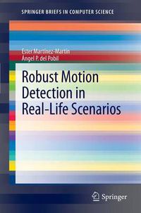 Cover image for Robust Motion Detection in Real-Life Scenarios