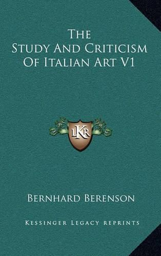 Cover image for The Study and Criticism of Italian Art V1