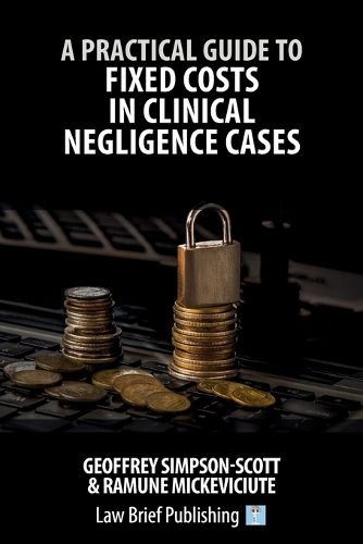 A Practical Guide to Fixed Costs in Clinical Negligence Cases