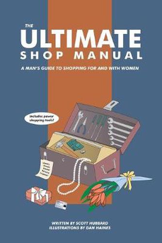 Cover image for The Ultimate Shop Manual: A Man's Guide to Shopping for and with Women