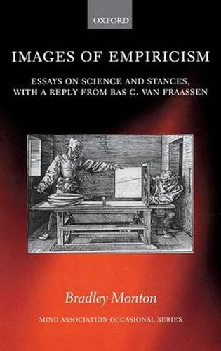 Cover image for Images of Empiricism: Essays on Science and Stances, with a Reply from Bas C. Van Fraassen