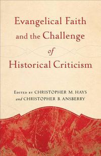 Cover image for Evangelical Faith and the Challenge of Historical Criticism