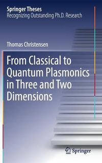 Cover image for From Classical to Quantum Plasmonics in Three and Two Dimensions