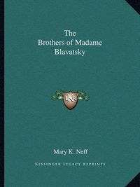 Cover image for The Brothers of Madame Blavatsky