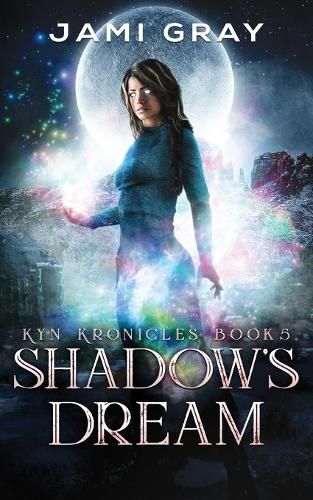 Cover image for Shadow's Dream: Kyn Kronicles Book 5