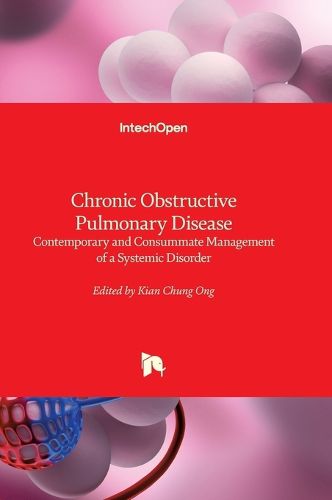 Cover image for Chronic Obstructive Pulmonary Disease - Contemporary and Consummate Management of a Systemic Disorder