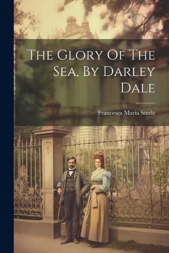 The Glory Of The Sea, By Darley Dale