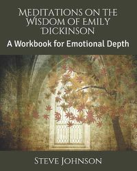 Cover image for Meditations on the Wisdom of Emily Dickinson: A Workbook for Emotional Depth