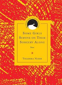 Cover image for Some Girls Survive on Their Sorcery Alone: Poems