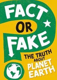 Cover image for Fact or Fake?: The Truth About Planet Earth