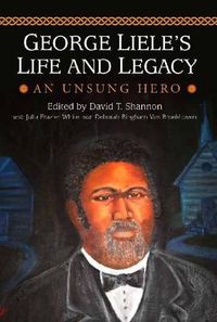 Cover image for George Liele's Life and Legacy: An Unsung Hero