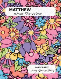 Cover image for MATTHEW Write-The-Word: LARGE PRINT, King James Today