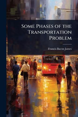 Cover image for Some Phases of the Transportation Problem