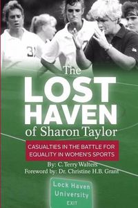 Cover image for The Lost Haven of Sharon Taylor: Casualties in the Battle for Gender Equality in Sports