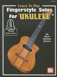 Cover image for Learn To Play Fingerstyle Solos For Ukulele Book: With Online Audio