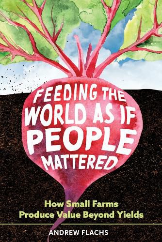 Cover image for Feeding the World As If People Mattered