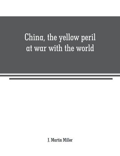 Cover image for China, the yellow peril at war with the world