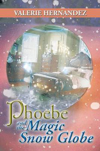 Cover image for Phoebe and the Magic Snow Globe