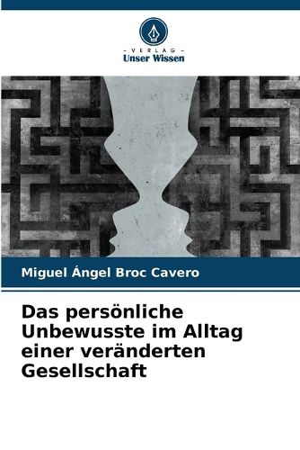 Cover image for Das persoenliche Unbewusste im Alltag einer veraenderten Gesellschaft